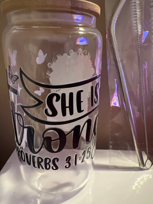 Glass Cup 16 oz. Inspirational Quotes - She Is Strong, Proverbs 31:25