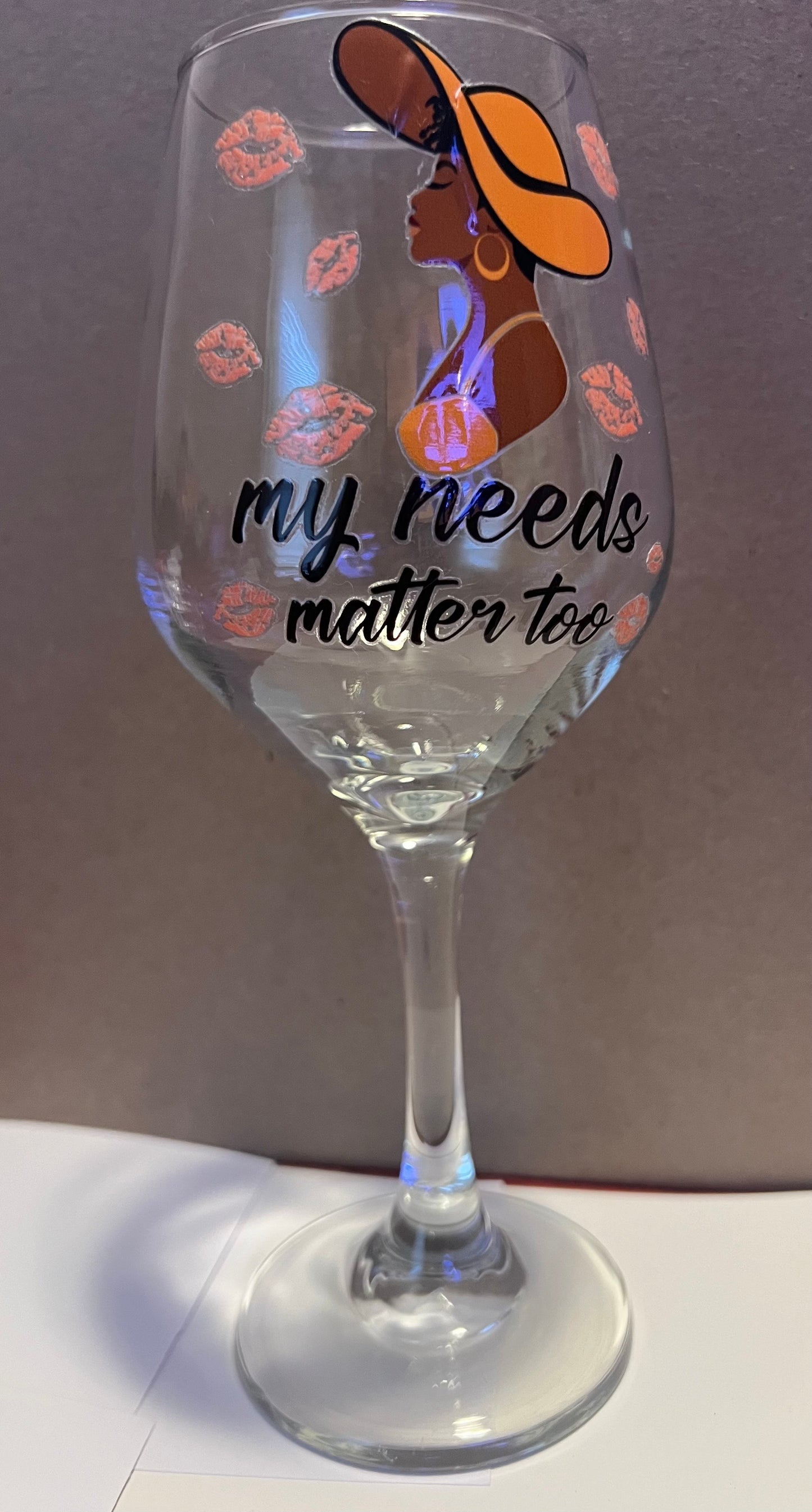 Inspirational Wine Glass 6.1 oz - My Needs Matter Too